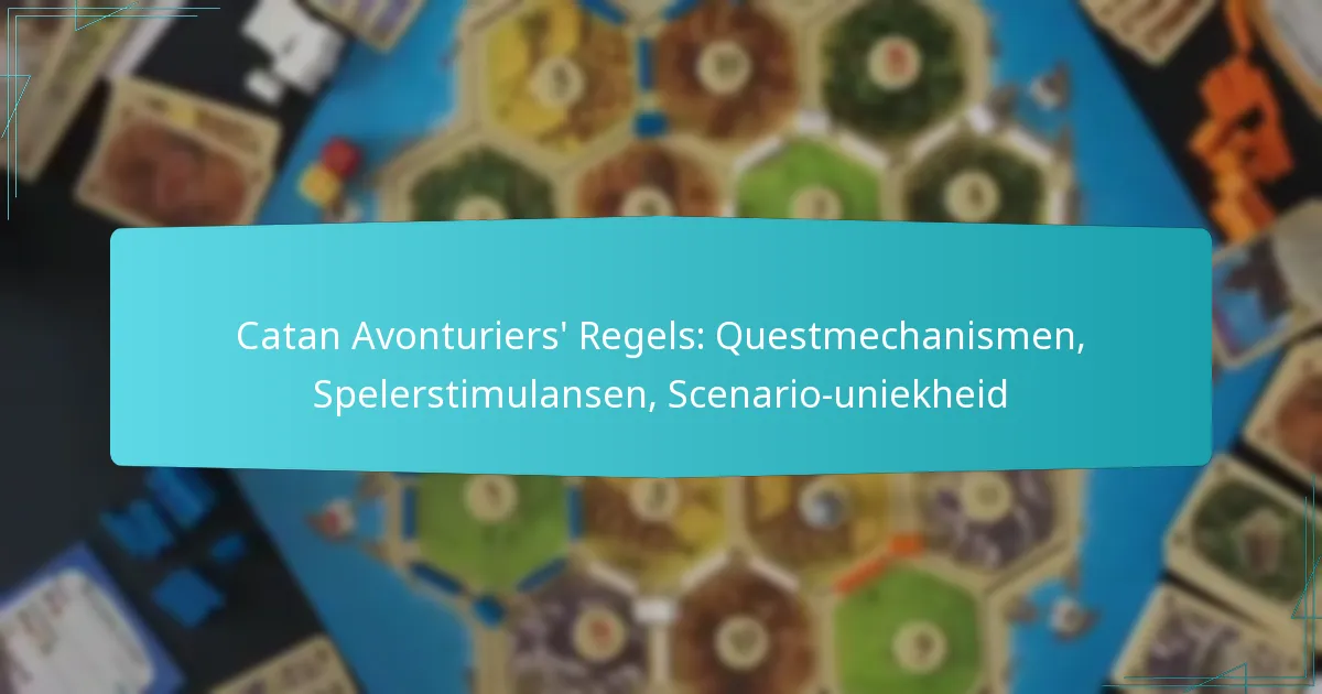 Catan Avonturiers’ Regels: Questmechanismen, Spelerstimulansen, Scenario-uniekheid