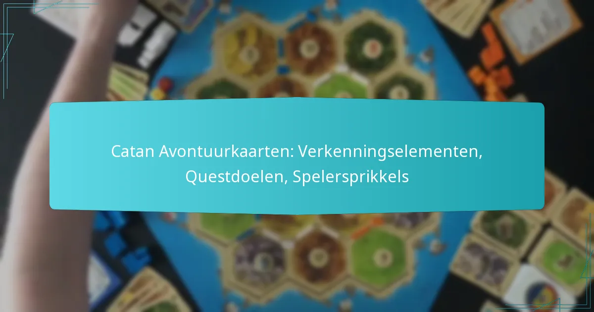 Catan Avontuurkaarten: Verkenningselementen, Questdoelen, Spelersprikkels