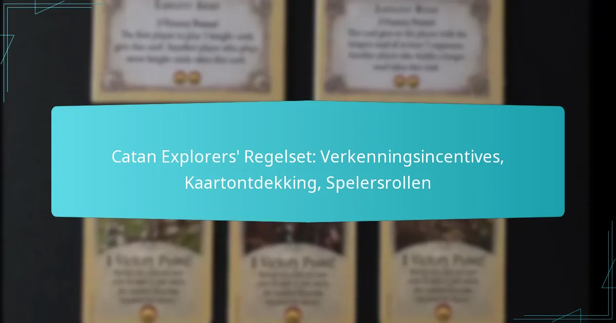 Catan Explorers’ Regelset: Verkenningsincentives, Kaartontdekking, Spelersrollen