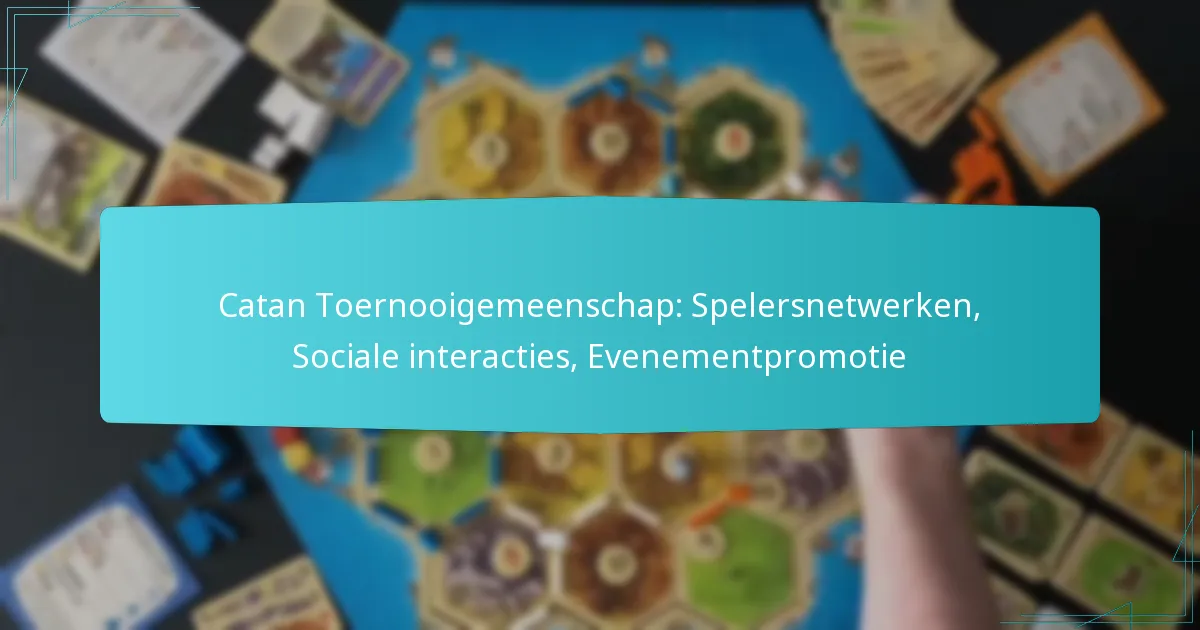 Catan Toernooigemeenschap: Spelersnetwerken, Sociale interacties, Evenementpromotie