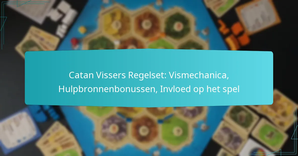 Catan Vissers Regelset: Vismechanica, Hulpbronnenbonussen, Invloed op het spel