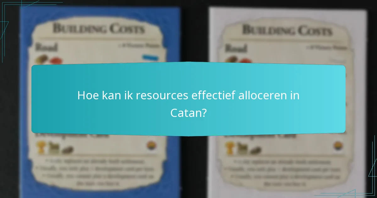 Hoe kan ik resources effectief alloceren in Catan?
