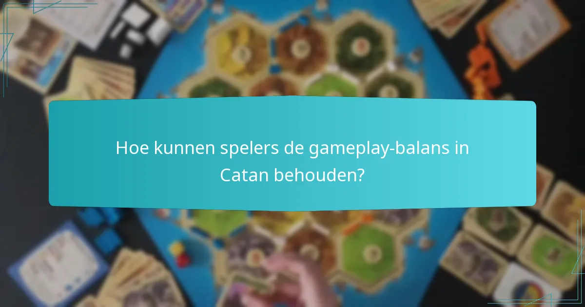 Hoe kunnen spelers effectieve bouwstrategieën ontwikkelen in Catan?