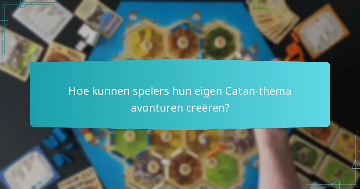 Hoe manifesteert de betrokkenheid van spelers zich in Catan-thema avonturen?