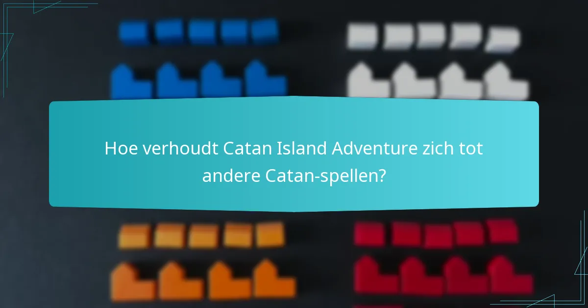 Hoe werken de dynamieken tussen spelers in Catan Island Adventure?