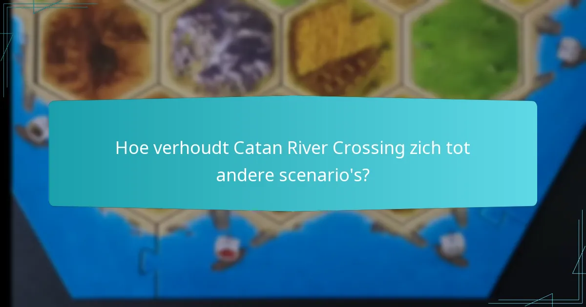 Wat zijn de beste handelsroute-strategieën in Catan River Crossing?