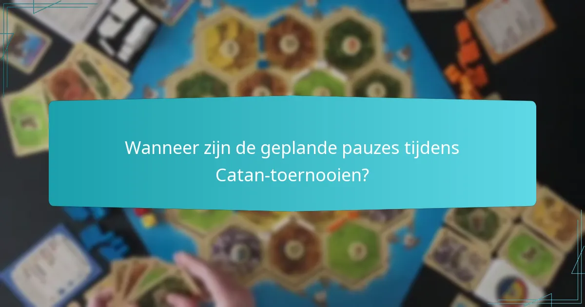Hoe is het evenementenschema gestructureerd voor Catan-toernooien?