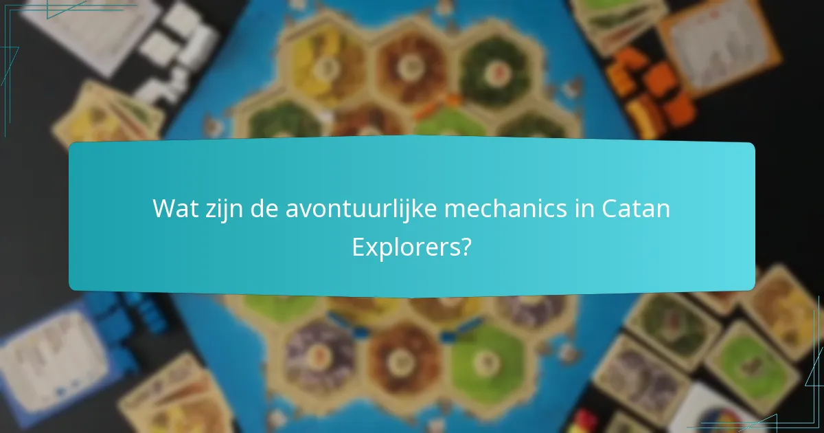Waar kan ik Catan Explorers en gerelateerde materialen kopen?
