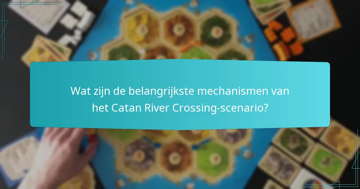 Hoe verhoudt Catan River Crossing zich tot andere scenario's?