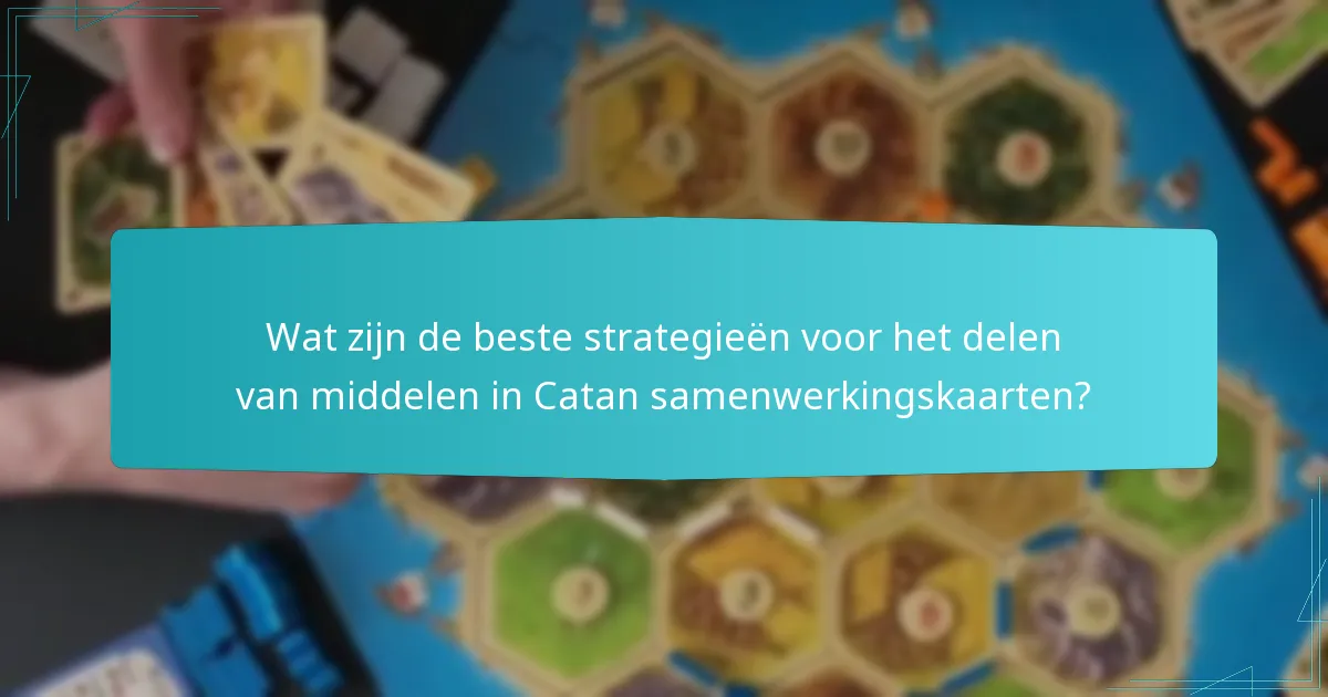 Hoe veranderen samenwerkingskaarten de interacties tussen spelers in Catan?