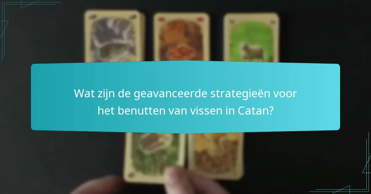Hoe beïnvloedt vissen de algehele gameplay in Catan?