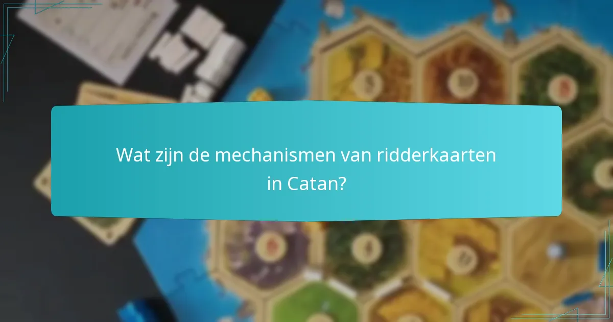 Hoe verhouden ridders zich tot andere strategieën in Catan?
