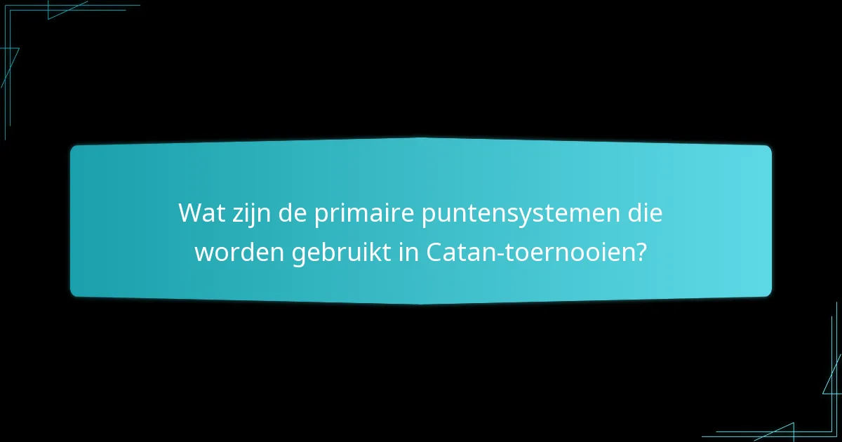 Welke factoren beïnvloeden scoringsstrategieën in Catan-toernooien?