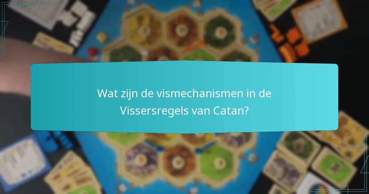 Wat zijn de geavanceerde strategieën voor het benutten van vissen in Catan?