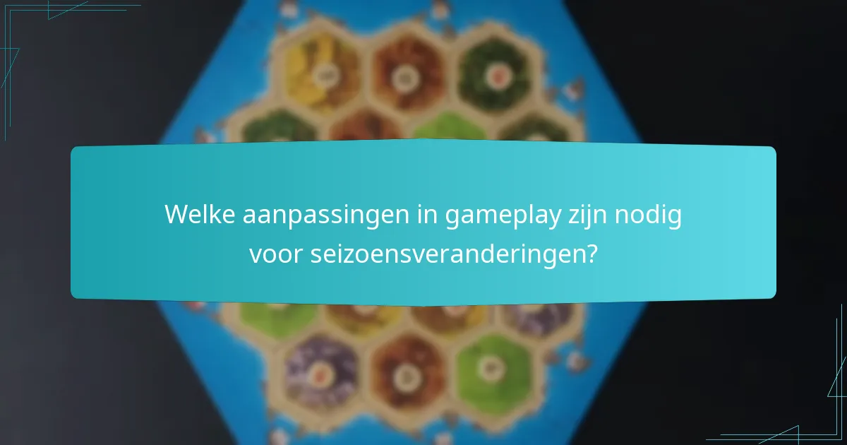 Welke uitbreidingen verbeteren de seizoensgebonden gameplay in Catan?